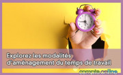 Explorez les modalits d'amnagement du temps de travail