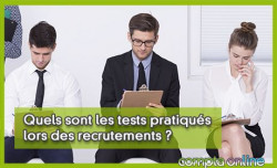 Quels sont les tests pratiqus lors des recrutements ?