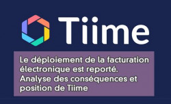 Le dploiement de la facturation lectronique est report. Analyse des consquences et position de Tiime