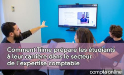 Comment Tiime prpare les tudiants  leur carrire dans le secteur de l'expertise comptable