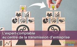 L'expert-comptable au centre de la transmission d'entreprise