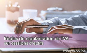 Règles de régularisation de TVA sur cessions d'actifs