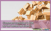 Comment contrôler la TVA sur les ventes de biens ?