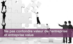 Ne pas confondre valeur de l'entreprise et entreprise value
