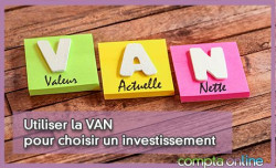 Utiliser la VAN pour choisir un investissement