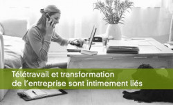 Le télétravail dans la transformation de l'entreprise