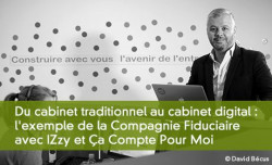 Du cabinet traditionnel au cabinet digital : l'exemple de la Compagnie Fiduciaire avec IZzy et a Compte Pour Moi 