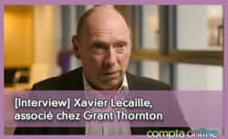[Interview] Xavier Lecaille, associé chez Grant Thornton