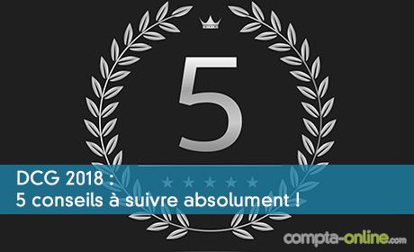 DCG 2018 : 5 conseils à suivre absolument !