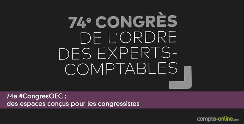 74e #CongresOEC : des espaces conçus pour les congressistes
