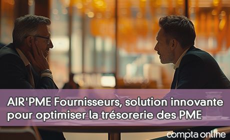 AIR'PME Fournisseurs, solution innovante pour optimiser la trsorerie des PME