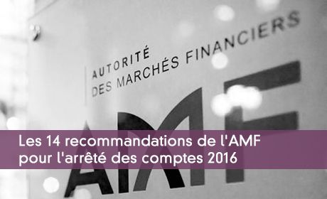 Les 14 recommandations de l'AMF pour l'arrêté des comptes 2016