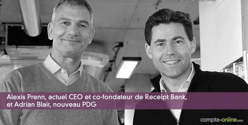 Alexis Prenn, actuel CEO et co-fondateur de Receipt Bank, et Adrian Blair, nouveau PDG