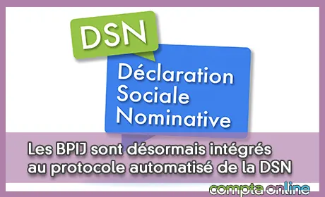 Les BPIJ sont désormais intégrés au protocole automatisé de la DSN