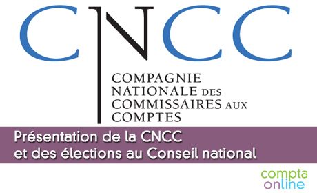 Prsentation de la CNCC et des lections au Conseil national