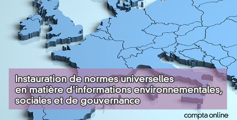 Instauration de normes universelles en matière d'informations environnementales, sociales et de gouvernance