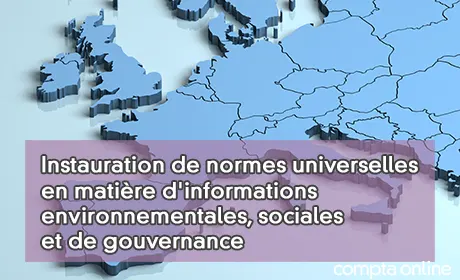 Instauration de normes universelles en matière d'informations environnementales, sociales et de gouvernance
