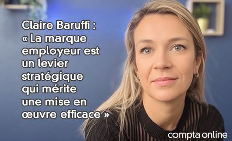Claire Baruffi : La marque employeur est un levier stratgique qui mrite une mise en uvre efficace 