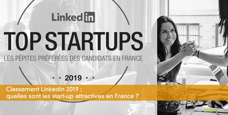 Classement Linkedin 2019 : quelles sont les start-up attractives en France ?