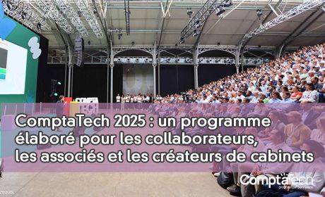 ComptaTech 2025 : un programme labor pour les collaborateurs, les associs et les crateurs de cabinets