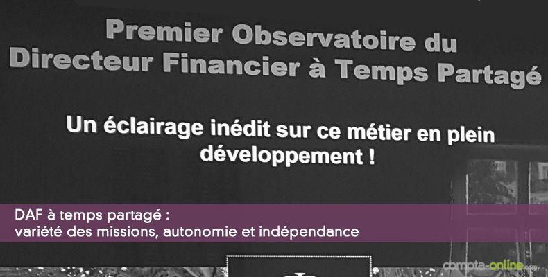 DAF à temps partagé : variété des missions, autonomie et indépendance