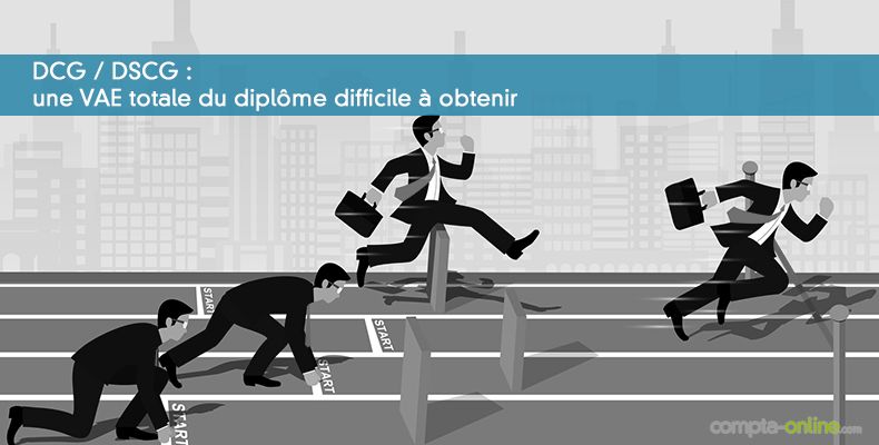 DCG DSCG : une VAE totale du diplôme difficile à obtenir