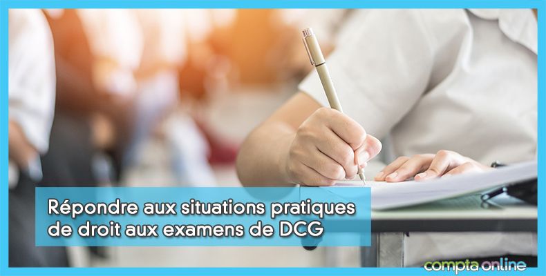 Répondre aux situations pratiques de droit aux examens de DCG