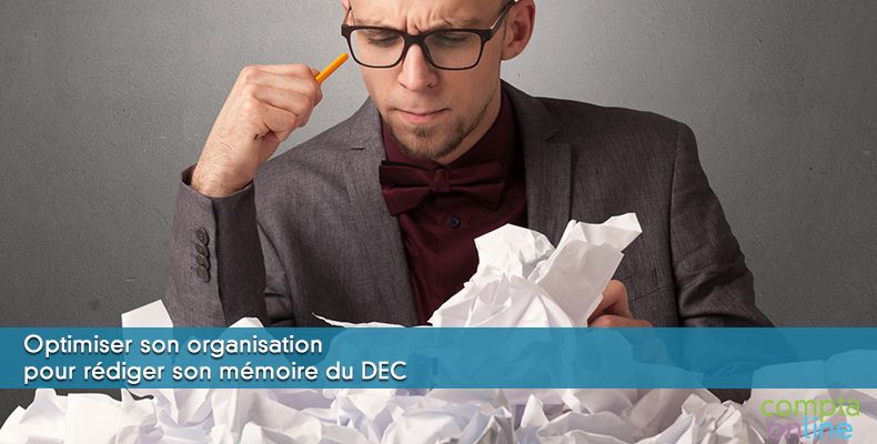 Optimiser son organisation pour rédiger son mémoire du DEC