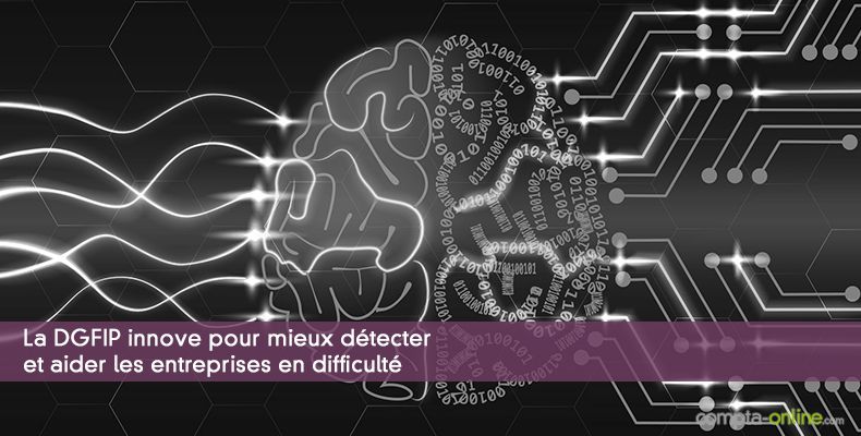 La DGFIP innove pour mieux détecter et aider les entreprises en difficulté