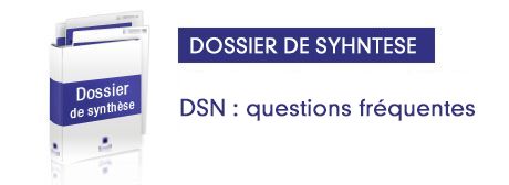 Déclaration sociale nominative : questions fréquentes sur la DSN