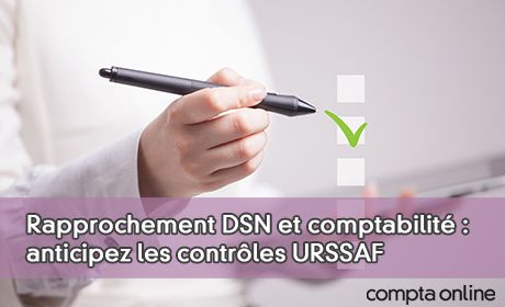 Rapprochement DSN et comptabilit : anticipez les contrles URSSAF