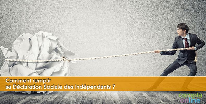 Comment remplir sa Déclaration Sociale des Indépendants ?