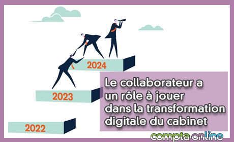 Le collaborateur a un rle  jouer dans la transformation digitale du cabinet