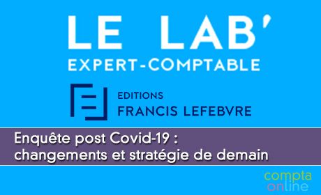 Enquête post Covid-19 : changements et stratégie de demain