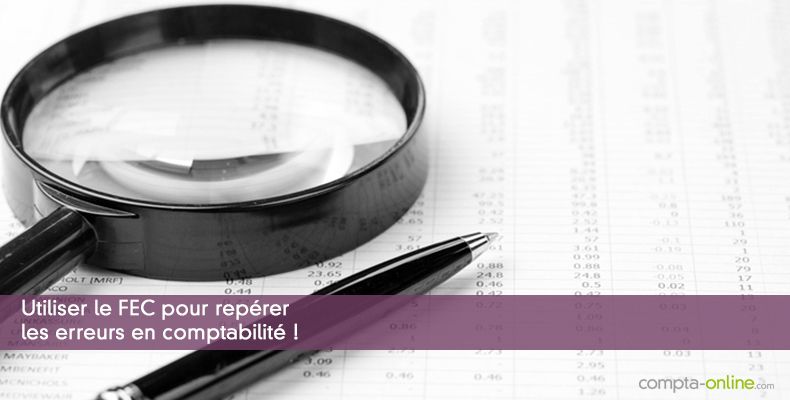 Utiliser le FEC pour repérer les erreurs en comptabilité !
