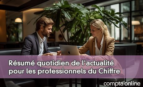 Rsum quotidien de l'actualit pour les professionnels du Chiffre