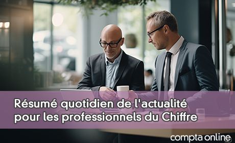 Rsum quotidien de l'actualit pour les professionnels du Chiffre