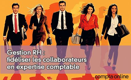 Gestion RH : fidliser les collaborateurs en expertise comptable