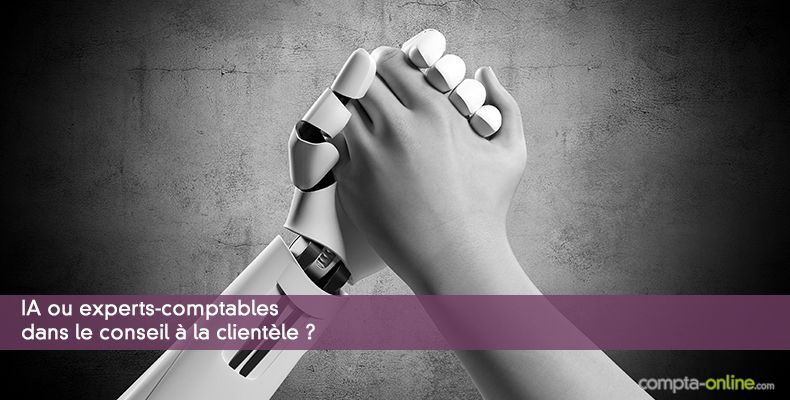 IA ou experts-comptables dans le conseil à la clientèle ?