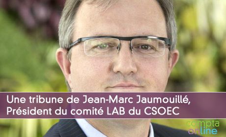 Une tribune de Jean-Marc Jaumouill, Prsident du comit LAB du CSOEC