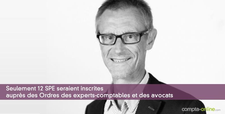 Seulement 12 SPE seraient inscrites auprès des Ordres des experts-comptables et des avocats