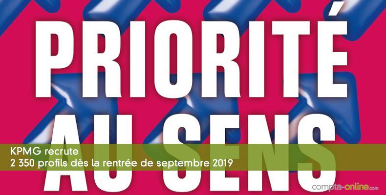 KPMG recrute 2 350 profils dès la rentrée de septembre 2019