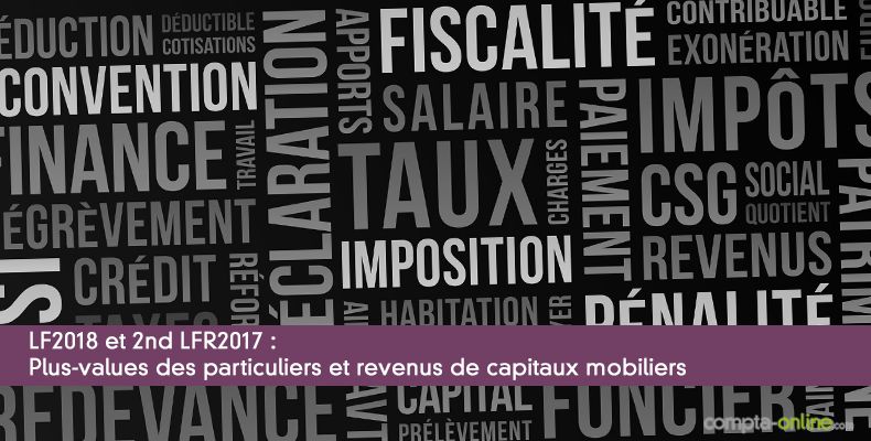 LF2018 et 2nd LFR2017 : Plus-values des particuliers / Revenus de capitaux mobiliers