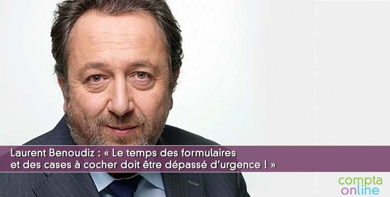 Laurent Benoudiz :  Le temps des formulaires et des cases  cocher doit tre dpass d'urgence ! 