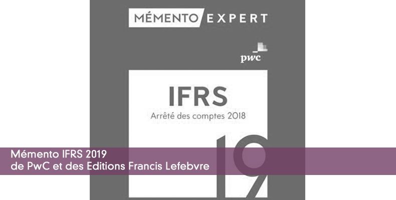 Mémento IFRS 2019 de PwC et des Editions Francis Lefebvre