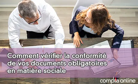 Comment vérifier la conformité de vos documents obligatoires en matière sociale