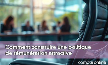 Comment construire une politique de rmunration attractive