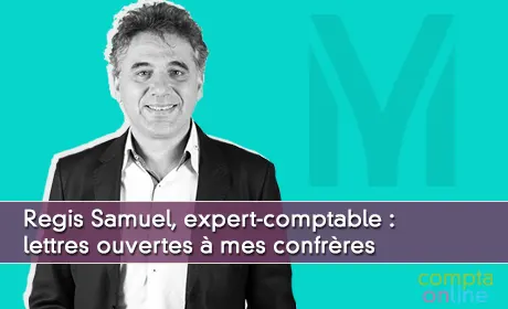 Regis Samuel, expert-comptable : lettres ouvertes à mes confrères