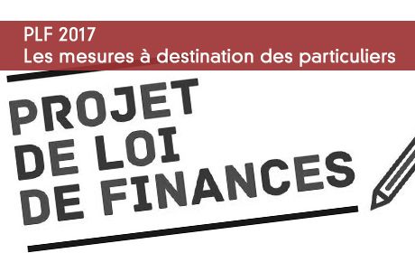 PLF 2017 : les mesures à destination des particuliers