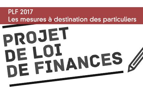 PLF 2017 : les mesures  destination des particuliers